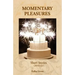 Momentary Pleasures: Short Stories (2014-22)