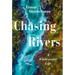 Chasing Rivers: A Whitewater Life