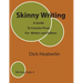 Skinny Writing: A Guide to Concise Prose For Writers and Editors