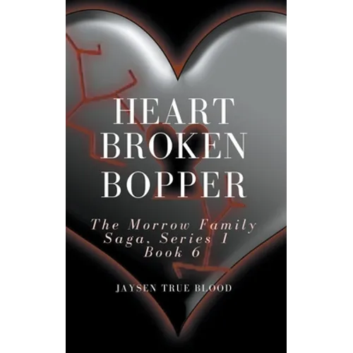 Heartbroken Bopper: The Morrow Family Saga, Series 1, Book 6