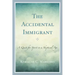 The Accidental Immigrant: A Quest for Spirit in a Skeptical Age
