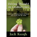 Driving Straight on Crooked Lines: How an Irishman Found His Heart and Nearly Lost His Mind