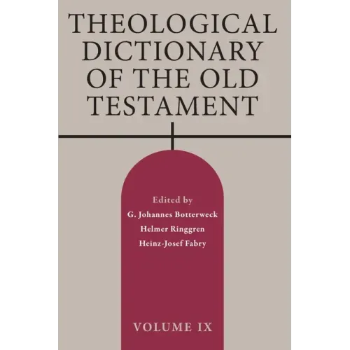 Theological Dictionary of the Old Testament, Volume IX