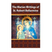 The Marian Writings of St. Robert Bellarmine