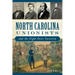 North Carolina Unionists and the Fight Over Secession
