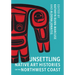 Unsettling Native Art Histories on the Northwest Coast