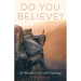 Do You Believe?: 92 Miracles So Far and Counting!