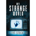 My Strange World