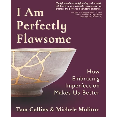 I Am Perfectly Flawsome: How Embracing Imperfection Makes Us Better
