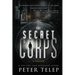 Secret Corps: A Thriller