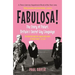 Fabulosa!: The Story of Polari, Britain's Secret Gay Language