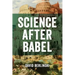 Science After Babel