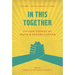 In This Together: Fifteen Stories of Truth and Reconciliation
