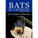 Bats in Captivity - Volume 1: Biological and Medical Aspects