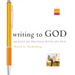 Writing to God: 40 Days of Praying with My Pen