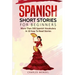 Spanish Short Stories For Beginners: More Than 500 Short Stories in 10 Easy to Read Stories