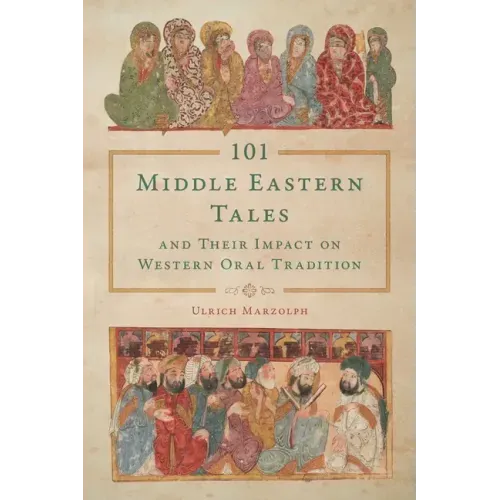 101 Middle Eastern Tales and Their Impact on Western Oral Tradition