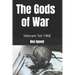 The Gods of War: 1968 a year in the life of a Vietnam helicopter pilot