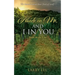 Abide in Me, and I in you: Abide in the Vine