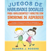 Juegos de habilidades sociales para adolescentes y adultos con síndrome de Asperger. 50 juegos y dinámicas para trabajar en las relaciones, la comunic