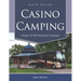 Casino Camping: Guide to RV-Friendly Casinos, 9th Edition