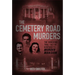 The Cemetery Road Murders: The Shocking True Tale of Kentucky's Murder Mansion