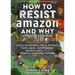 How to Resist Amazon and Why: The Fight for Local Economics, Data Privacy, Fair Labor, Independent Bookstores, and a People-Powered Future!
