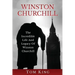 Winston Churchill: The Incredible Life And Legacy Of Winston Churchill