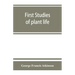 First studies of plant life