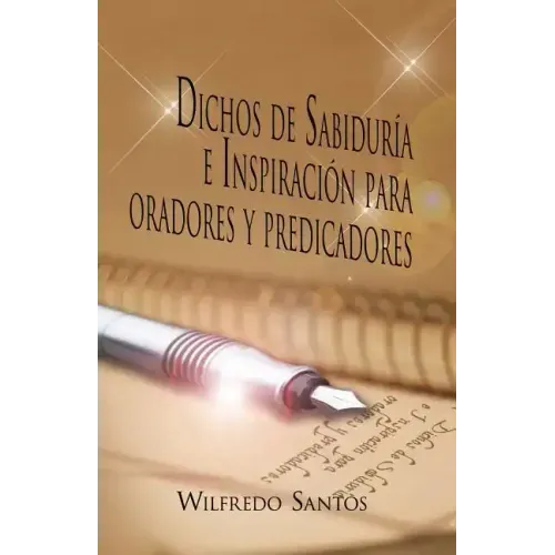Dichos de Sabiduria E Inspiracion Para Oradores y Predicadores