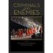 Criminals and Enemies
