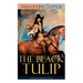 THE BLACK TULIP (Historical Adventure Novel)