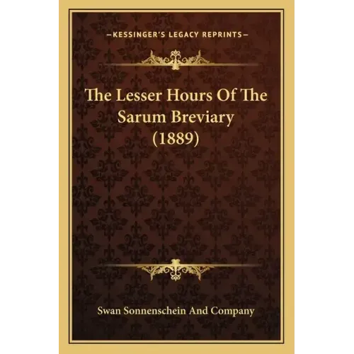 The Lesser Hours of the Sarum Breviary (1889)