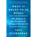 What It Means to Be Moral: Why Religion Is Not Necessary for Living an Ethical Life