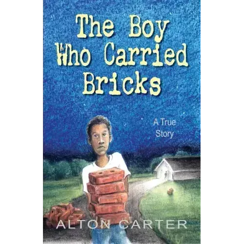 The Boy Who Carried Bricks: A True Story (Middle-Grade Cover)
