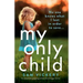 My Only Child: A completely gripping and emotional page-turner