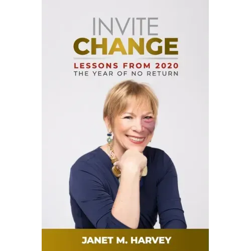 Invite Change: Lessons From 2020, The Year Of No Return