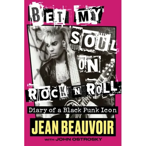 Bet My Soul on Rock 'n' Roll: Diary of a Black Punk Icon