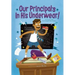 Our Principal's in His Underwear!