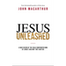 Jesus Unleashed: A New Vision of the Bold Confrontations of Christ and Why They Matter