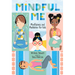 Mindful Me: Mindfulness and Meditation for Kids