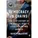 Democracy in Chains: The Deep History of the Radical Right's Stealth Plan for America