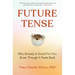 Future Tense: Why Anxiety Is Good for You (Even Though It Feels Bad)