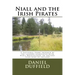 Niall and the Irish Pirates: A Fictional Story inspired by the legends associated with Niall Noigiallach, an ancient high king of Ireland