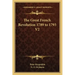 The Great French Revolution 1789 to 1793 V2