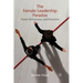 The Female Leadership Paradox: Power, Performance, and Promotion