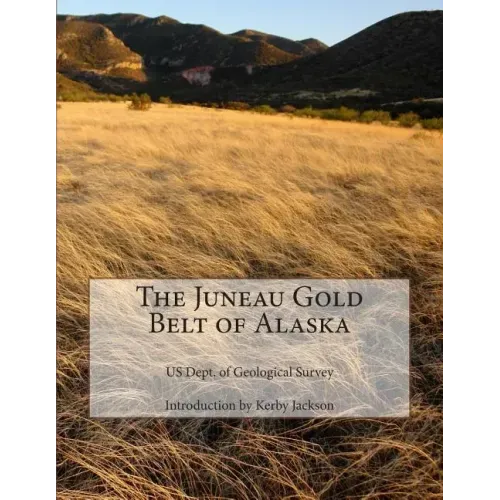 The Juneau Gold Belt of Alaska