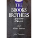 The Brooks Brothers Suit and Other Stories