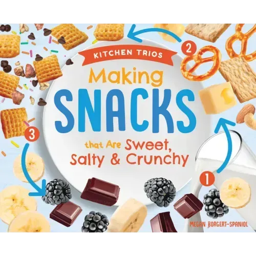 Making Snacks That Are Sweet, Salty & Crunchy