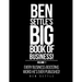 Ben Settle's Big Book of Business!: Every Business-Boosting Word He's Ever Published!